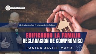 Serie: Edificando la Familia, Declaración de Compromiso, Proverbios 18:22