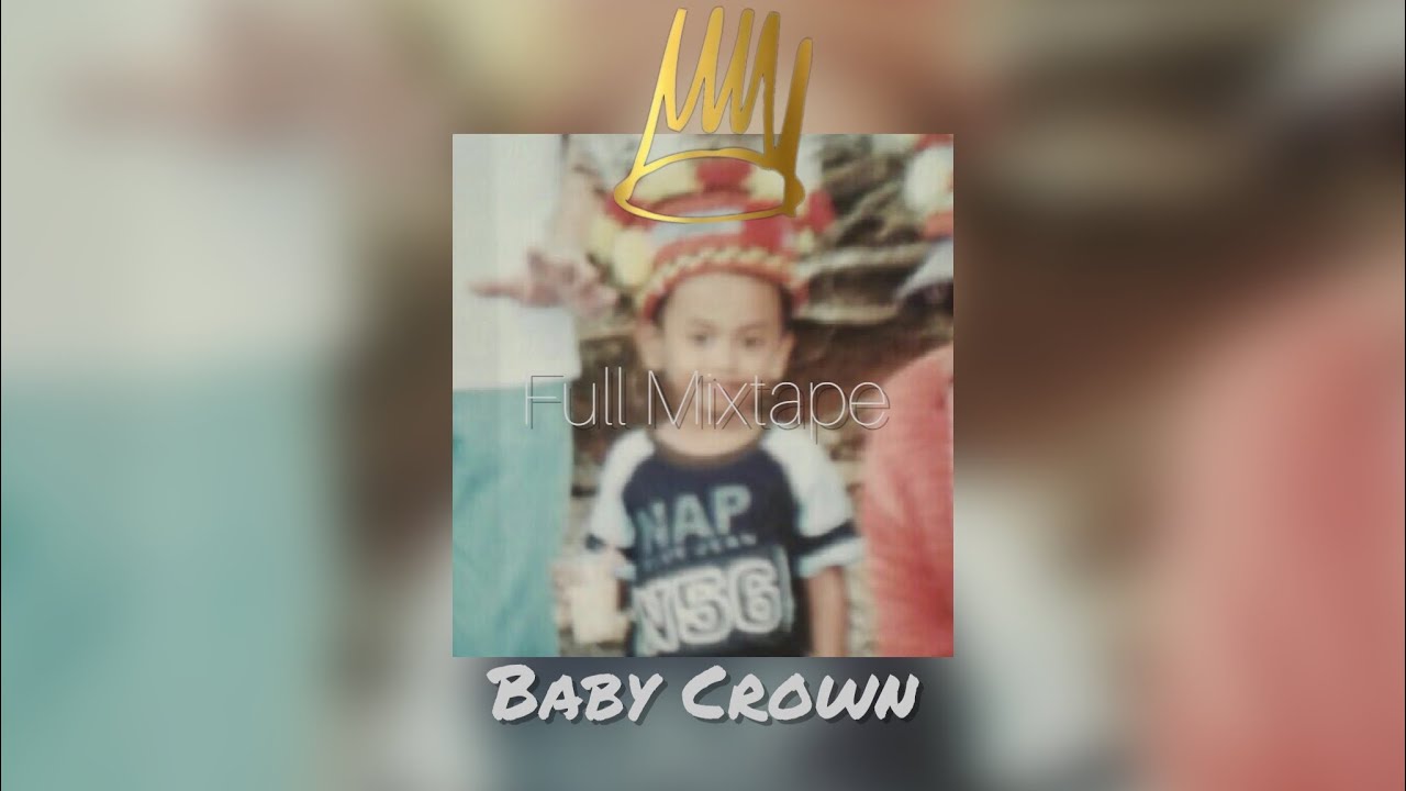 Kxng17 Baby Crown [FULL MIXTAPE] YouTube