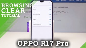 How to Clear Browsing Data in OPPO R17 Pro - Wipe Browsing History