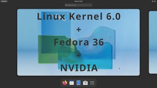 Install Linux Kernel 6.0 on Fedora 36 with NVIDIA Drivers