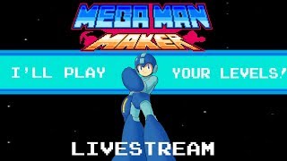 🔴 Mega Man Maker | Live Stream #6 | Playing YOUR Levels!