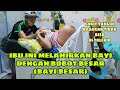 MELAHIRKAN BAYI DENGAN BOBOT JUMBO (BAYI BESAR) DENGAN BERAT 5,1 KG || KUAT SEKALI IBU INI