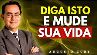 6 Afirmações PODEROSAS que MUDARÃO Sua VIDA | Augusto Cury