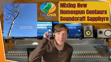 Mixing new Homespun Centaurs single on the Soundcraft Sapphyre