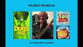 RICARDO MURGUÍA - SUS CANCIONES EN DISNEY
