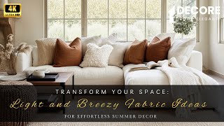 Transform Your Space: Light and Breezy Fabric Ideas for Effortless Summer Decor