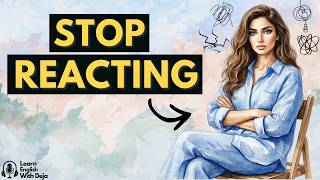 Stop Reacting to Everything | English Podcast for Listening, Shadowing & Life Growth | Easy English
