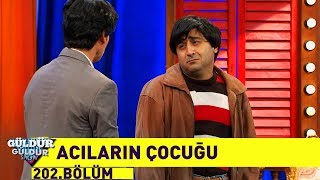 Güldür Güldür Show 202.Bölüm - Acıların Çocuğu