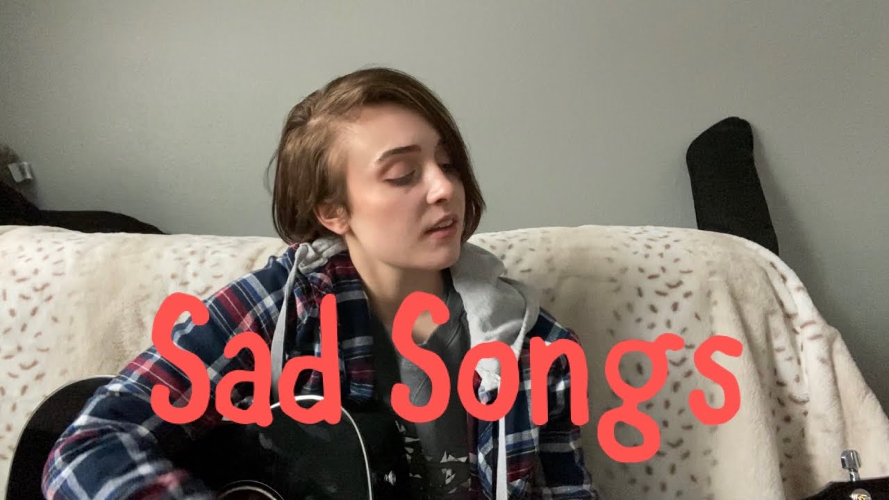 Sad Songs (Guitar Cover) YouTube