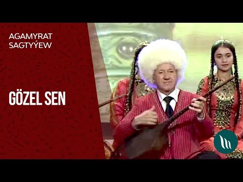 Agamyrat Sagtyýew - Gözel sen | 2018