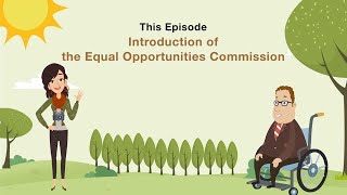 Animated video  EP 1: Introduction of the Equal Opportunities Commission