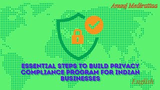 Essential Steps To Build A Privacy Compliance Program For Indian Businesses, English Edition
