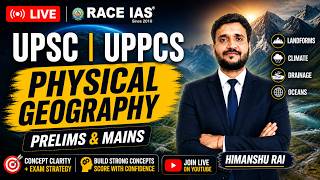 UPSC | UPPCS Physical Geography 🔴 LIVE | Prelims & Mains Strategy by Himanshu Rai | RACE IAS