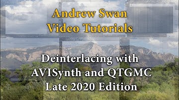 Deinterlacing with AVISynth and QTGMC Tutorial (Late 2020 Edition)