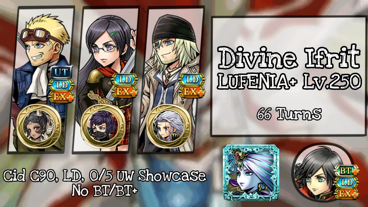 [ DFFOO GL ] Divine Ifrit LUFENIA+ Lv.250 | Cid LD & 0/5 UW Showcase | No BT/BT+
