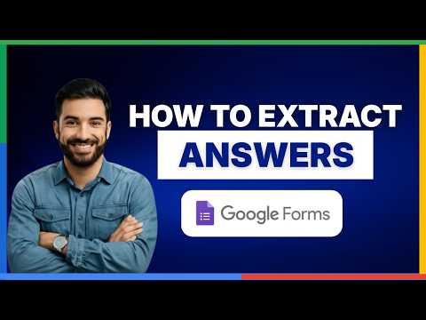 How to extract answers from Google Forms[2026 Full Guide]
