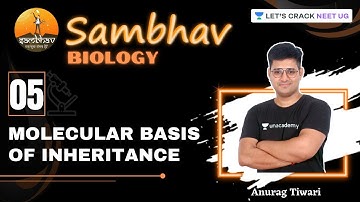 L5: Molecular Basis of Inheritance | SAMBHAV Crash Course | NEET/CBSE 2021 | Anurag Tiwari