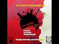 The Groove Experince Sessions 032 (Mixed By DJ Loco (SA)