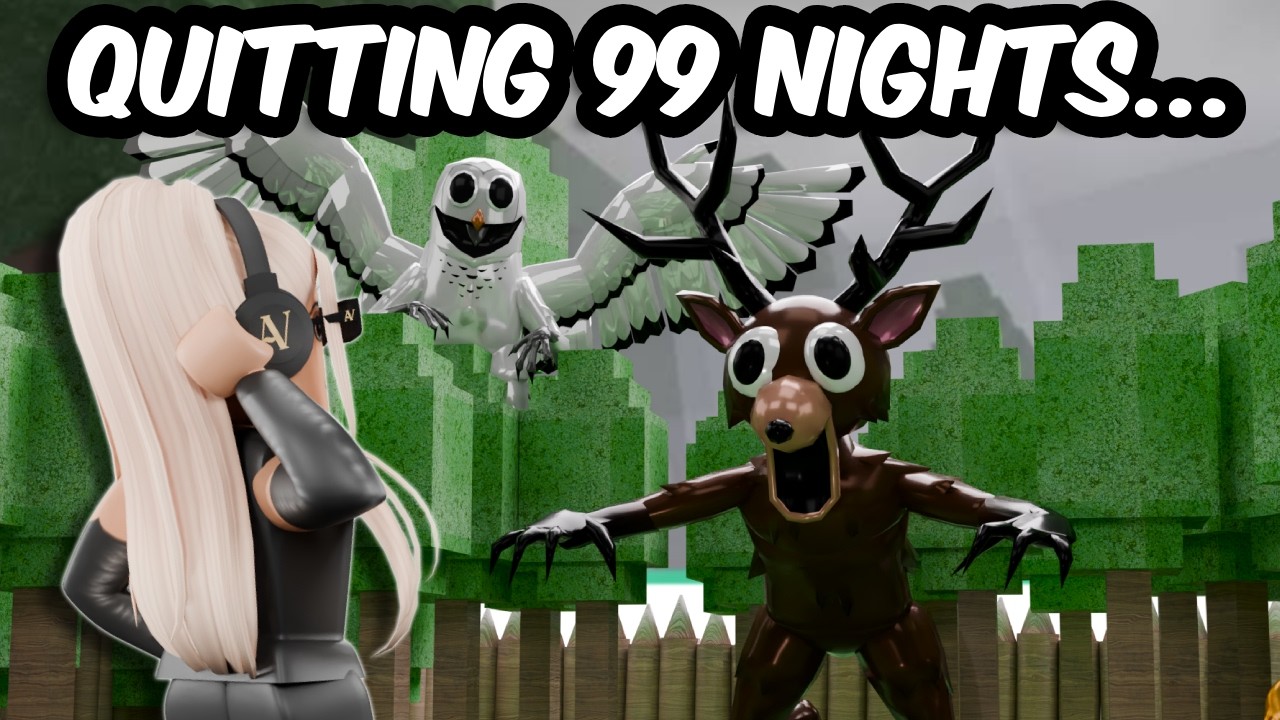 QUITTING 99 NIGHTS IN THE FOREST