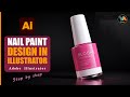 Adobe Illustrator Nail Paint Design | Cosmetic Branding Poster + 3D Mockup Look