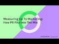 Measuring Up To Marketing: How PR Fits Into The Mix