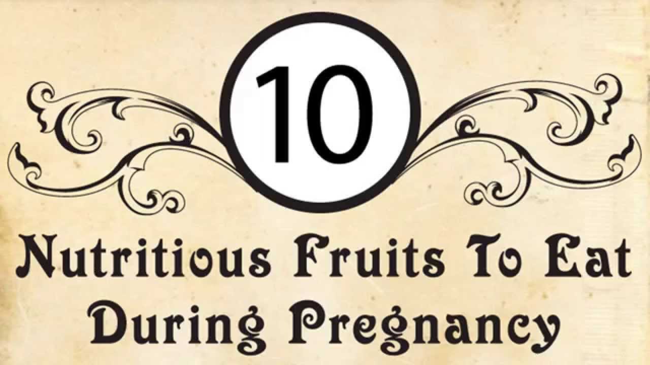 10 Nutritious Fruits To Eat During Pregnancy - YouTube