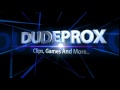 New look at intro dudeprox