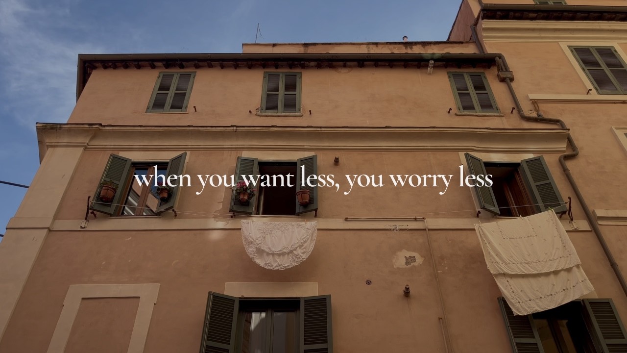 when you want less, you worry less