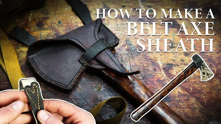 How to make a sheath for your camp axe or belt axe...