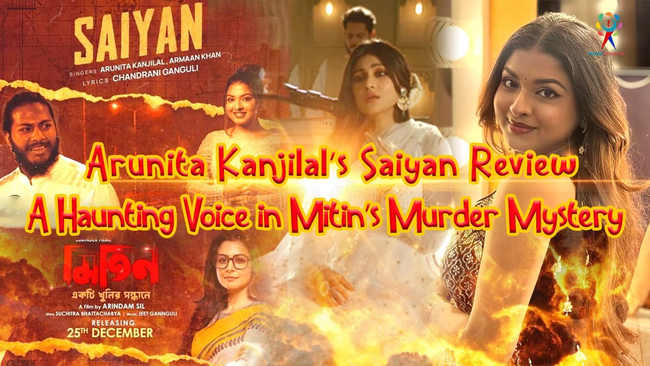 Arunita’s Saiyan Song Review: A Haunting Voice in Mitin’s Murder Mystery | Full Thriller Breakdown
