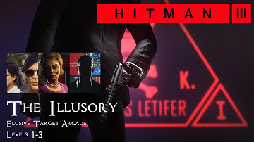 Hitman 3 - Elusive Target Arcade: The Illusory Level 1-3 - Silent Assassin / Default Loadout