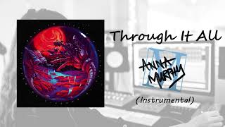 Through It All  | Anna Murphy (Instrumental)
