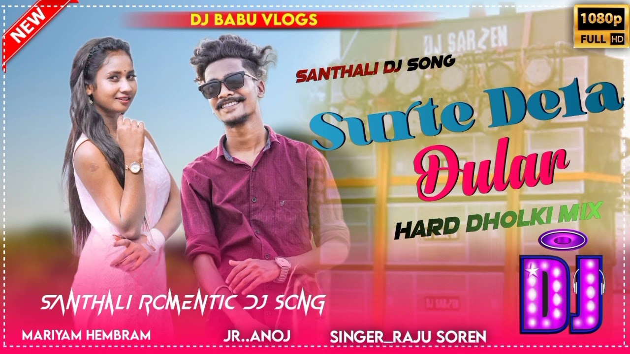 Surte Te Dela Dular Hard Dholki MixSanthali Dj SongNewsantalidjremix song 2023