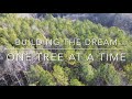 Building the Dream, One Tree at a Time | Ep. 1. | Just What Exactly Are We Doing Here?