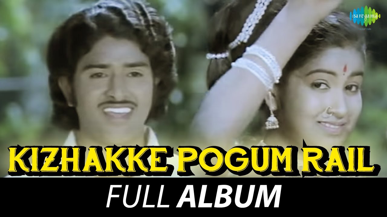 Kizhakke Pogum Rail    Full Album  Sudhakar Raadhika Sarathkumar Goundamani  Ilaiyaraaja