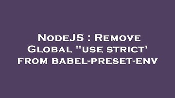NodeJS : Remove Global "use strict