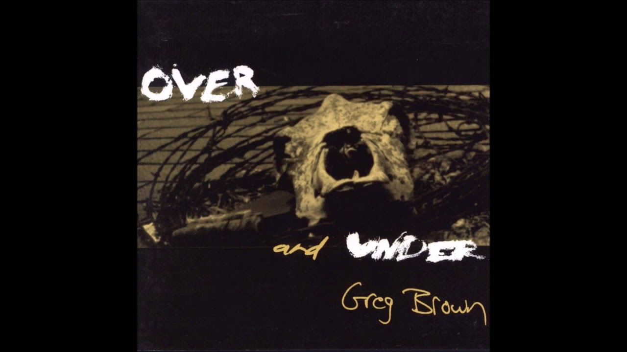 Greg Brown -  Dear Wrinkled Face