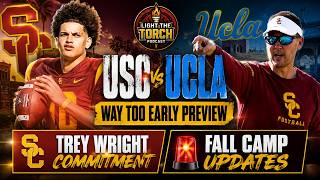 USC vs UCLA WAY-TOO-EARLY PREVIEW 🔥 Trey Wright Commits + Fall Camp Updates!