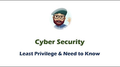 Least Privilege and Need to Know