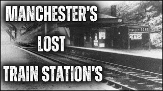 Long lost train stations of Manchester