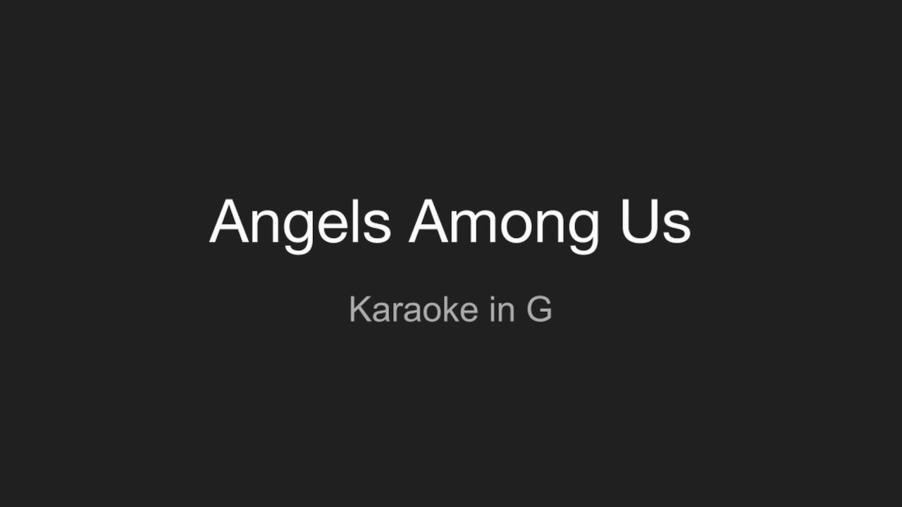 Angels Among Us Karaoke In G Youtube