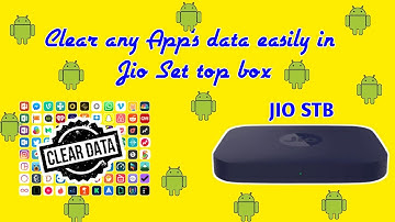 How To Clear Data Of Any App In Jio Set Top Box 2022 || C