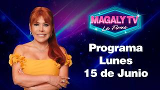 🔴 EN VIVO - "MAGALY TV LA FIRME" | LUNES 15 DE JUNIO DEL 2026 - ¿DOBLE VIDA DE CRI CRI?
