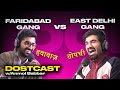 FARIDABAD vs EAST DELHI Jokes w/ Anmol Babbar | Dostcast 66