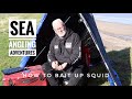 HOW TO BAIT UP SQUID WITH SEA ANGLING ADVENTURES