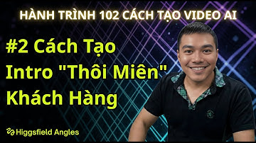 Bí Kíp Affiliate: Tạo Intro Sản Phẩm "Thôi Miên" Khách Hàng | Higgsfield Angles | Hành Trình 102 P2