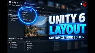 Unity 6 Layouts Explained – Customize Your Unity Editor Workspace