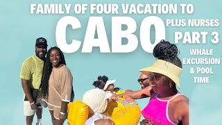 FAMILY OF FOUR CABO VLOG| PART 3| SPECIAL NEEDS| HOME HEALTH NURSES