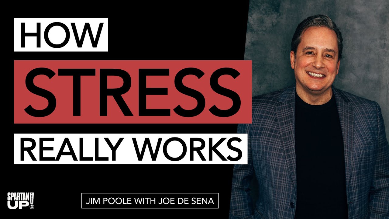 How Stress Really Works / Joe De Sena & Jim Poole