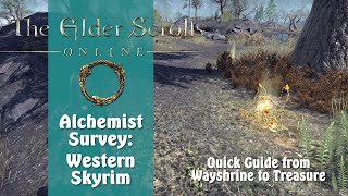ESO Alchemist Survey Western Skyrim - Elder Scrolls Online, From Wayshrine to Treasure
